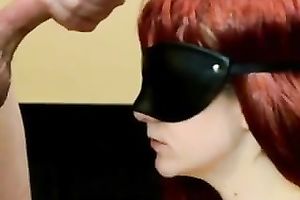 Red haired blindfolded submissive hottie was engulfing long weenie of my buddy