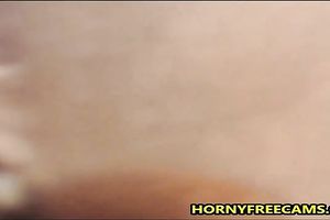That camgirl's large round soaked wazoo has me beneath its spell